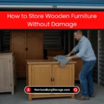 Store Wooden Furniture Without Damage